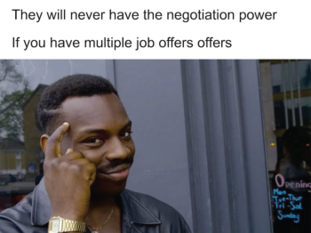 multiple job offers meme